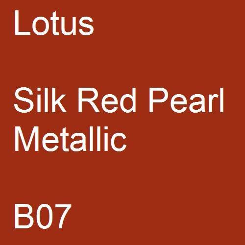 Lotus, Silk Red Pearl Metallic, B07.